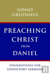 Preaching Christ From Daniel