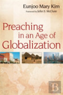 Preaching In An Age Of Globalization