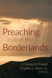 Preaching In/And The Borderlands