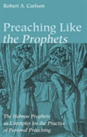 Preaching Like The Prophets