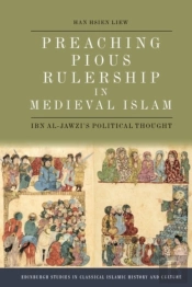Preaching Pious Rulership In Medieval Islam