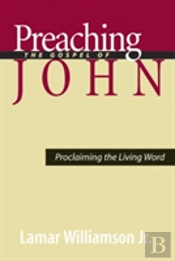 Preaching The Gospel Of John