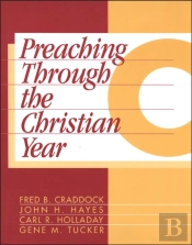 Preaching Through The Christian Year: Year C