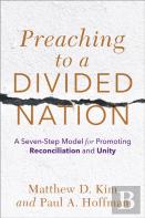 Preaching To A Divided Nation Â€“ A Sevenâ€“Step Model For Promoting Reconciliation And Unity