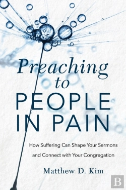 Bertrand.pt - Preaching To People In Pain Â€“ How Suffering Can Shape Your Sermons And Connect With Your Congregation