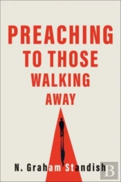 Preaching To Those Walking Away