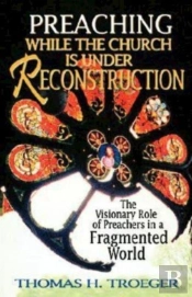 Preaching While The Church Is Under Reconstruction