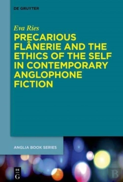 Bertrand.pt - Precarious Flanerie And The Ethics Of The Self In Contemporary Anglophone Fiction