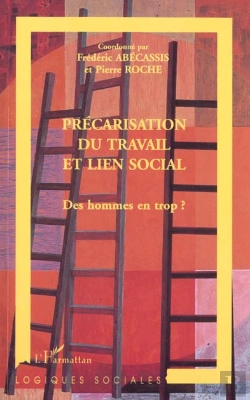 Bertrand.pt - Precarisation Du Travail Et Le Lien Social ; Des Hommes En Trop