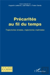 Précarités Au Fil Du Temps : Trajectoires Brisées, Trajectoires Maîtrisées