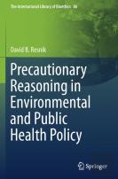 Precautionary Reasoning In Environmental And Public Health Policy