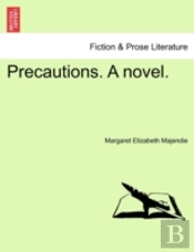 Precautions. A Novel.