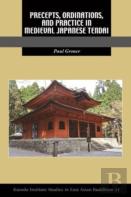 Precepts, Ordinations, And Practice In Medieval Japanese Tendai