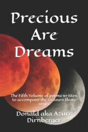 Precious Are Dreams: Volume Of Poems Wri