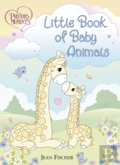 Precious Moments: Little Book Of Baby Animals