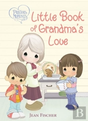 Precious Moments: Little Book Of Grandma'S Love