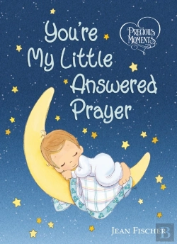 Bertrand.pt - Precious Moments: You'Re My Little Answered Prayer
