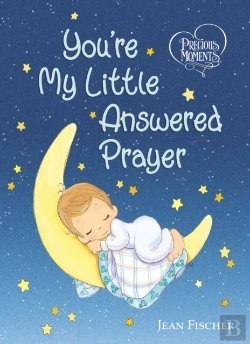 Bertrand.pt - Precious Moments: You'Re My Little Answered Prayer