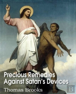 Bertrand.pt - Precious Remedies Against Satan'S Devices
