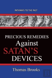 Precious Remedies Against Satan'S Devices
