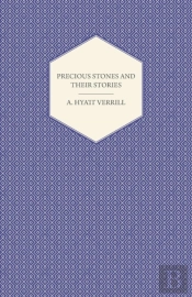 Precious Stones And Their Stories - An Article On The History Of Gemstones And Their Use