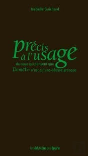 Précis À L'Usage De Ceux Qui Pensent Que Demeter N'Est Qu'Une Déesse Grecque