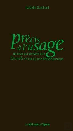 Bertrand.pt - Précis À L'Usage De Ceux Qui Pensent Que Demeter N'Est Qu'Une Déesse Grecque