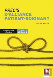Precis D Alliance Patient-Soignant - Dans La Prise En Charge Quotidienne
