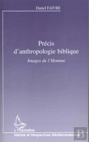 Precis D'Anthropologie Biblique ; Images De L'Homme