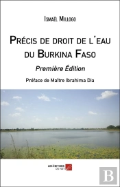 Precis De Droit De L'Eau Du Burkina Faso - Premiere Edition