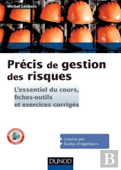 Précis De Gestion Des Risques ; L'Essentiel Du Cours, Fiches-Outils Et Exercices Corrigés