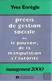 Précis De Gestion Sociale Ou Le Pouvoir, De La Manipulation À L'Autorité : Coll. Management 2000