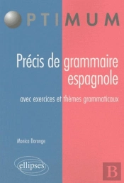 Précis De Grammaire Espagnole. Avec Exercices Et Thèmes Grammaticaux
