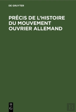Bertrand.pt - Précis De L'Histoire Du Mouvement Ouvrier Allemand
