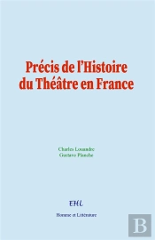 Précis De L'Histoire Du Théâtre En France