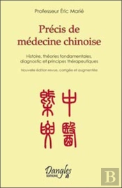 Précis De Médecine Chinoise ; Histoire, Théories Fondamentales, Diagnostic Et Principes Thérapeutiques