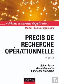 Bertrand.pt - Précis De Recherche Opérationnelle ; Master, Écoles D'Ingénieurs ; Méthodes Et Exercices D'Application (6e Édition)