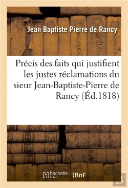 Bertrand.pt - Precis Des Faits Qui Justifient Les Justes Reclamations Du Sieur Jean-Baptiste-Pierre De Rancy