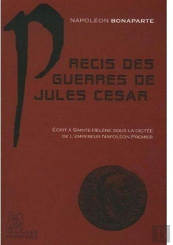 Bertrand.pt - Précis Des Guerres De Jules César ; Écrit À Sainte-Hélène Sous La Dictée De Napoléon Premier