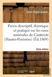 Precis Descriptif, Theorique Et Pratique Sur Les Eaux Minerales De Cauterets 2e Edition