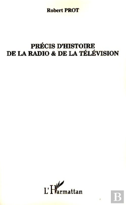 Bertrand.pt - Précis D'Histoire De La Radio Et De La Télévision