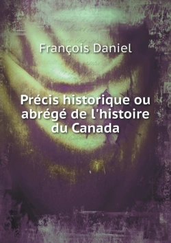 Bertrand.pt - Precis Historique Ou Abrege De L'Histoire Du Canada