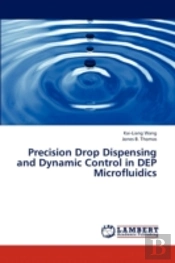 Precision Drop Dispensing And Dynamic Control In Dep Microfluidics