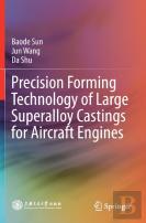 Precision Forming Technology Of Large Superalloy Castings For Aircraft Engines