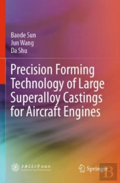 Precision Forming Technology Of Large Superalloy Castings For Aircraft Engines