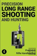 Precision Long Range Shooting And Hunting