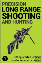 Precision Long Range Shooting And Hunting