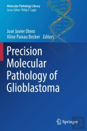Precision Molecular Pathology Of Glioblastoma