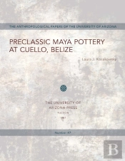 Preclassic Maya Pottery At Cuello, Belize