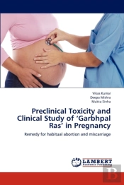 Preclinical Toxicity And Clinical Study Of 'Garbhpal Ras' In Pregnancy